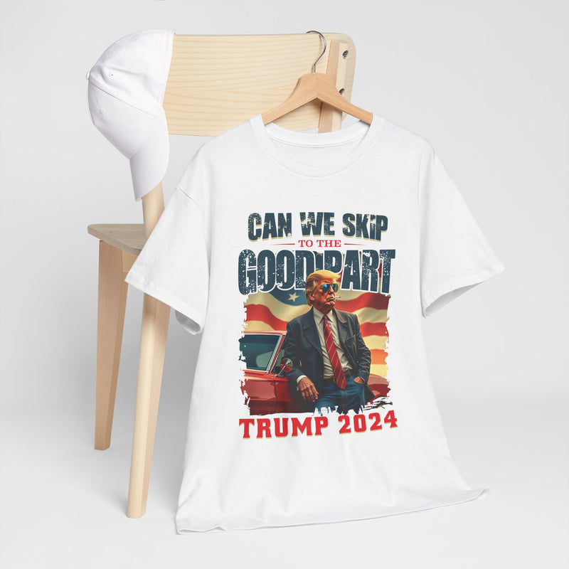 Can We Skip To The Good Part Trump 2024