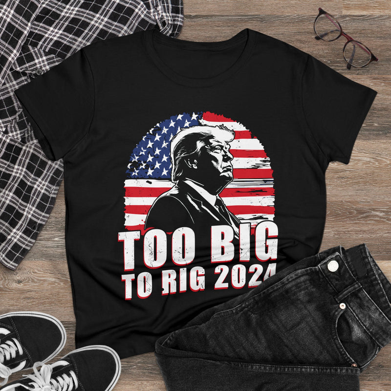 To Big To Rig 2024 T-Shirt