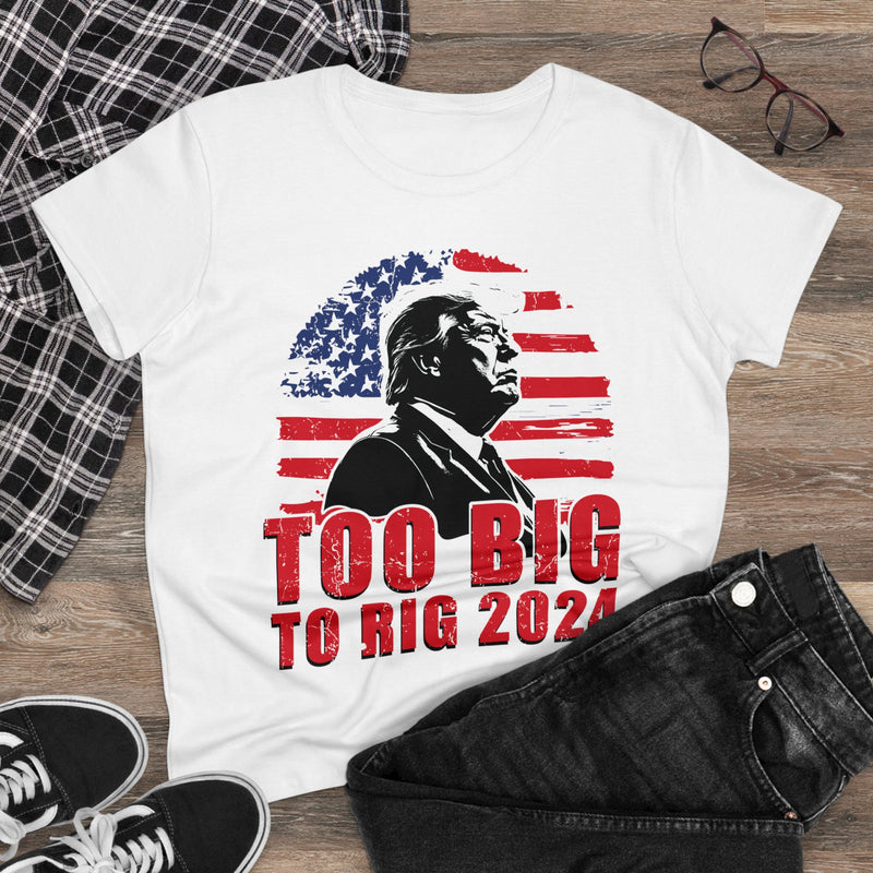 To Big To Rig 2024 T-Shirt