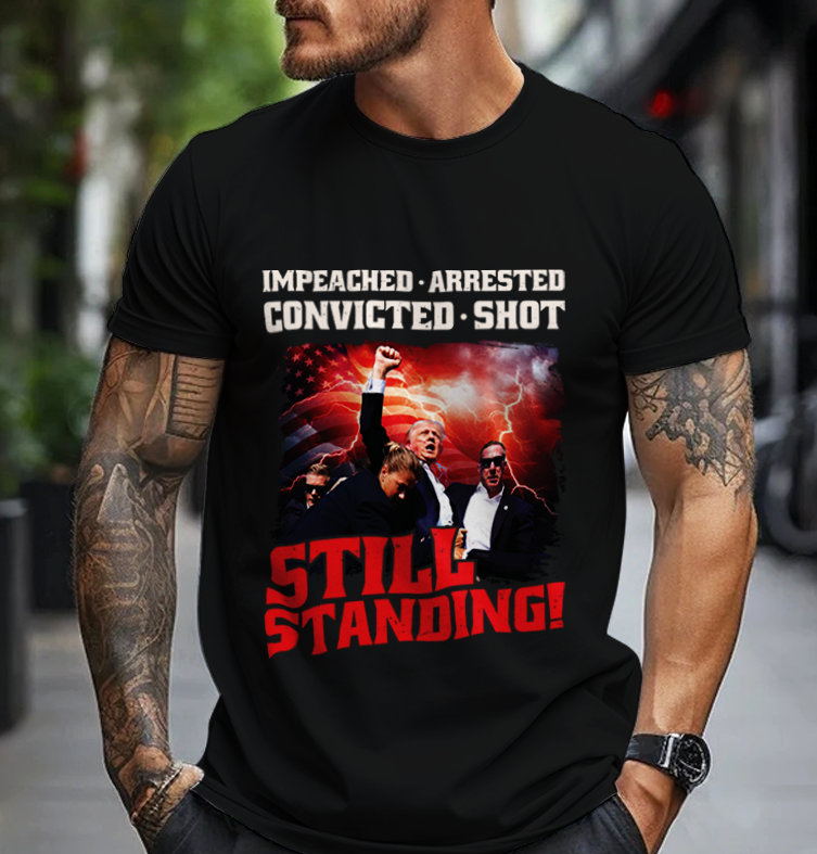 Impeached. Arrested. Convicted. Shot. Still Standing!