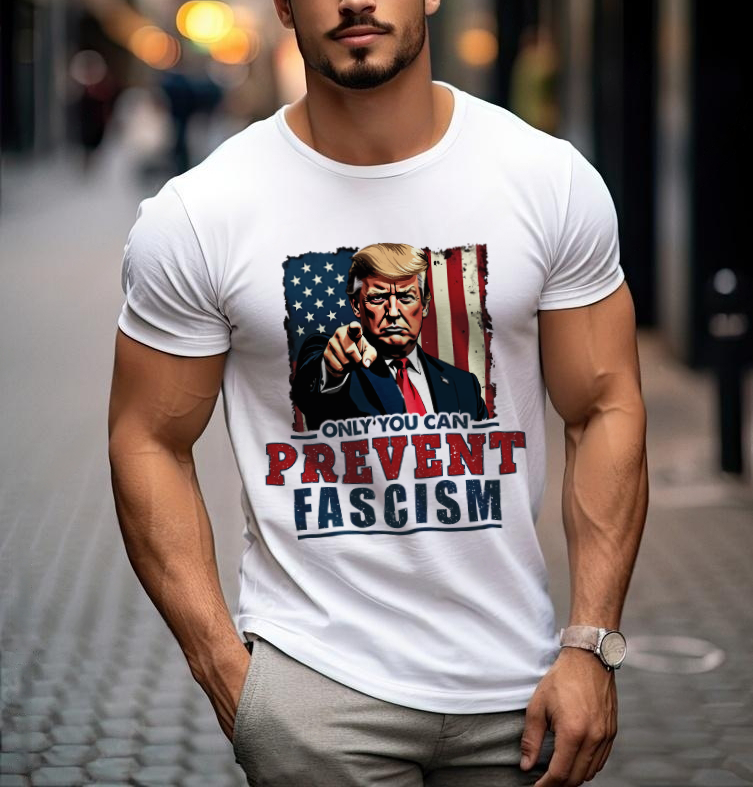 Only You Can Prevent Fascism